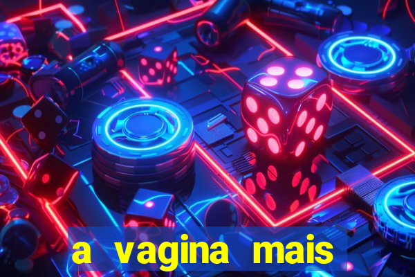 a vagina mais bonita do brasil