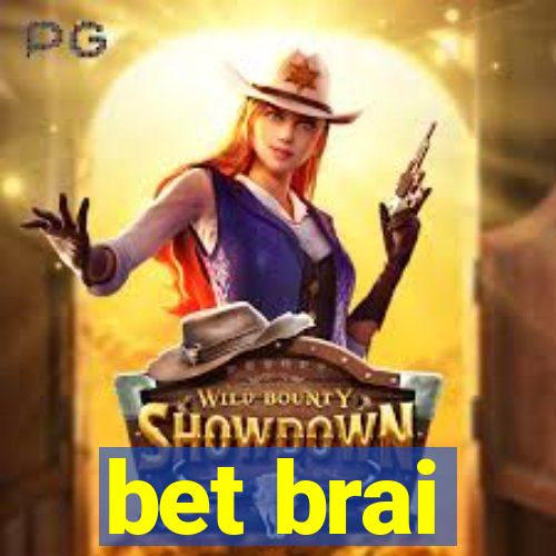 bet brai