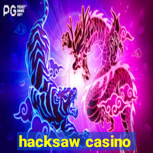 hacksaw casino