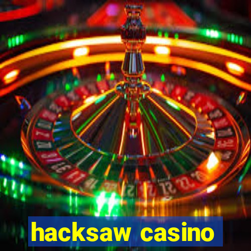 hacksaw casino