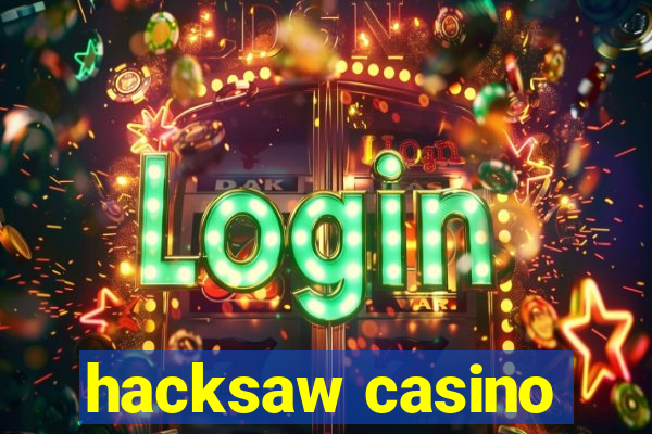 hacksaw casino