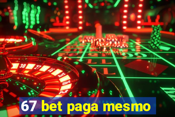 67 bet paga mesmo