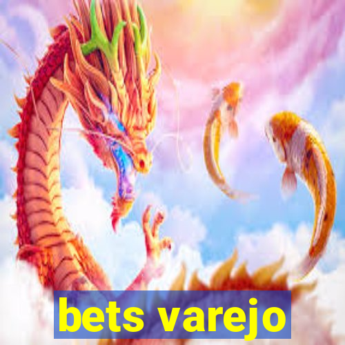 bets varejo