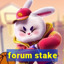 forum stake