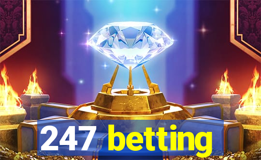 247 betting