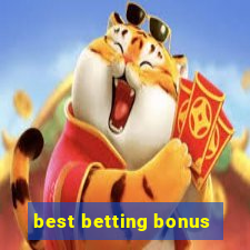 best betting bonus