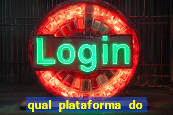 qual plataforma do jogo do tigre paga mais