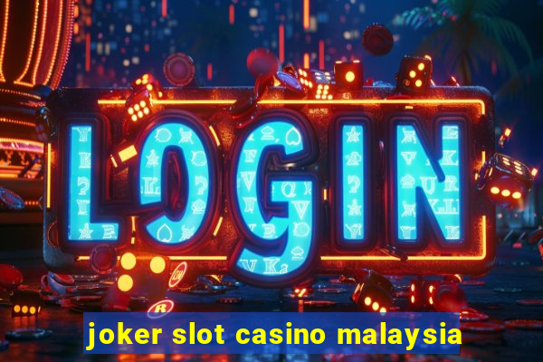 joker slot casino malaysia