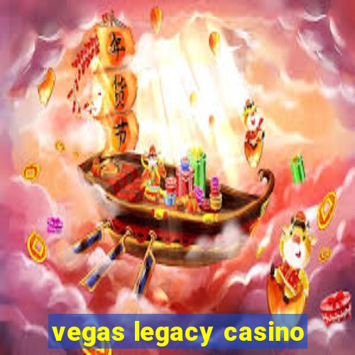 vegas legacy casino