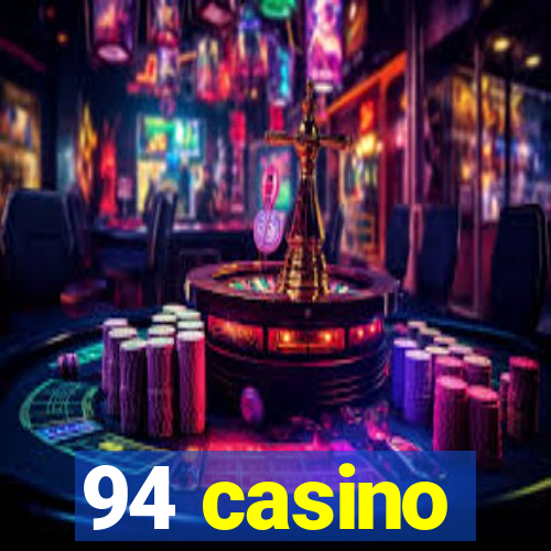 94 casino