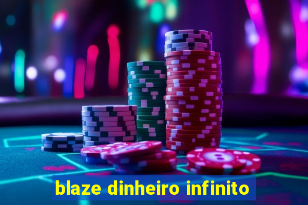 blaze dinheiro infinito