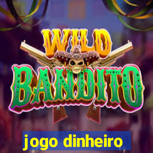 jogo dinheiro