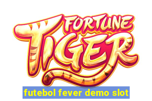 futebol fever demo slot