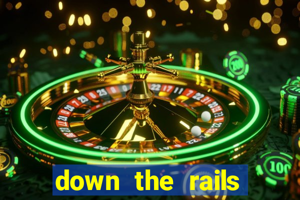 down the rails slot online