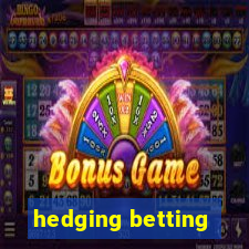 hedging betting