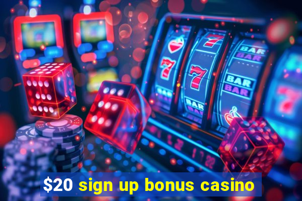 $20 sign up bonus casino