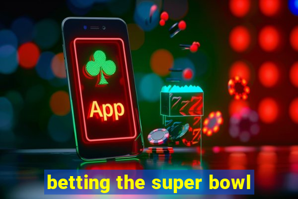 betting the super bowl