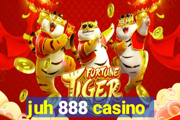 juh 888 casino