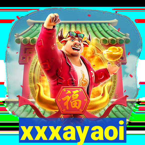 xxxayaoi