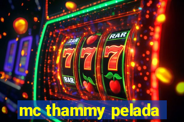 mc thammy pelada