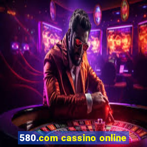 580.com cassino online