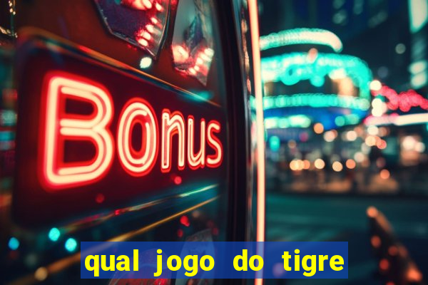 qual jogo do tigre é confiável