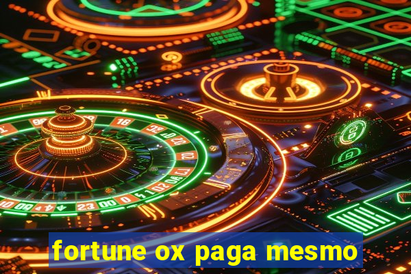 fortune ox paga mesmo