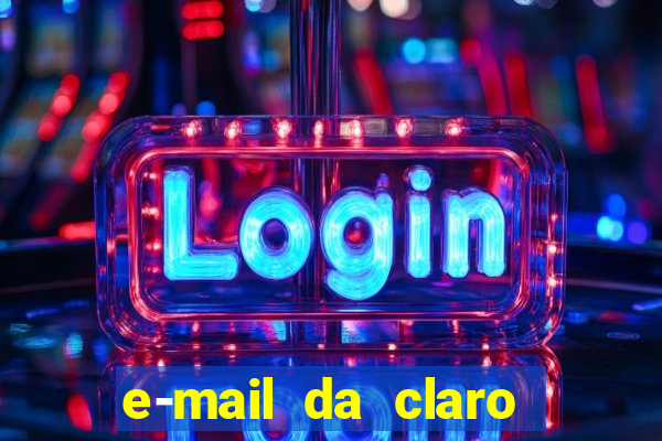 e-mail da claro para enviar comprovante de pagamento