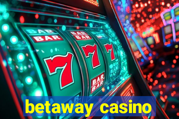 betaway casino