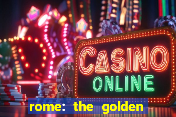 rome: the golden age slot