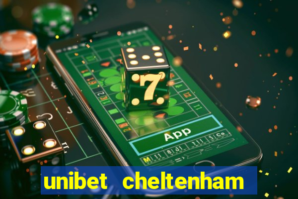 unibet cheltenham free bets