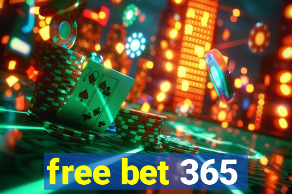 free bet 365