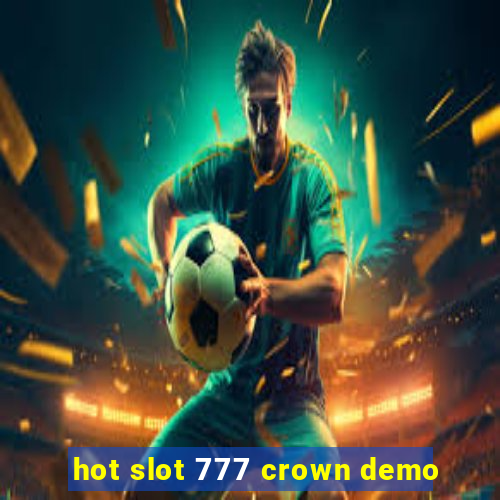 hot slot 777 crown demo