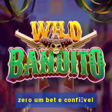 zero um bet e confi谩vel