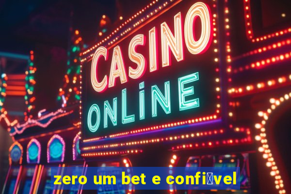 zero um bet e confi谩vel