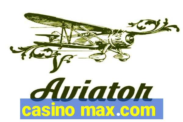 casino max.com