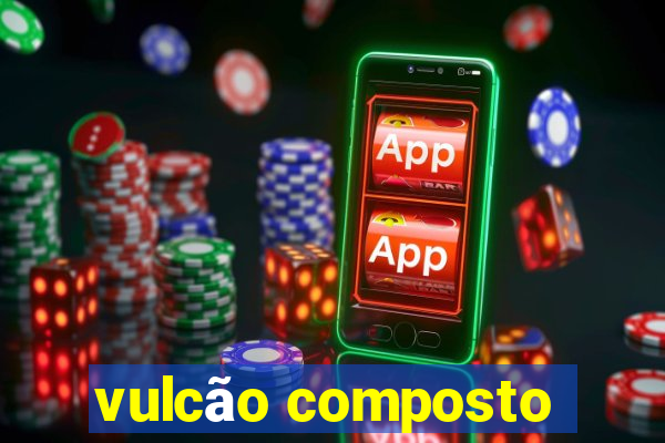 vulcão composto