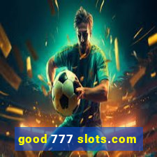 good 777 slots.com