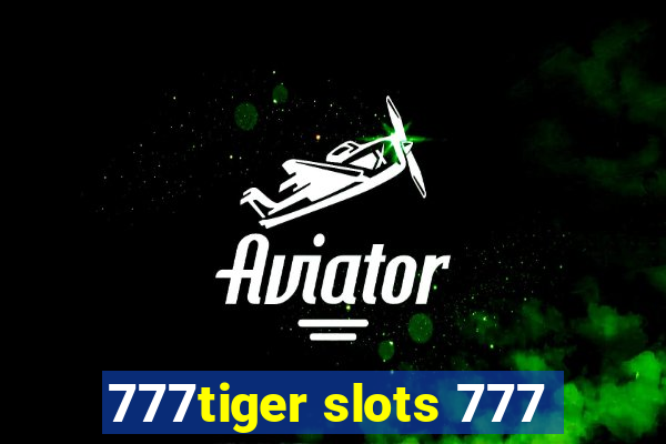 777tiger slots 777