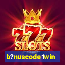 b?nuscode1win