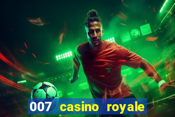 007 casino royale poker scene dublado