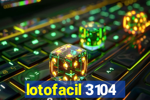 lotofacil 3104