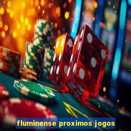 fluminense proximos jogos