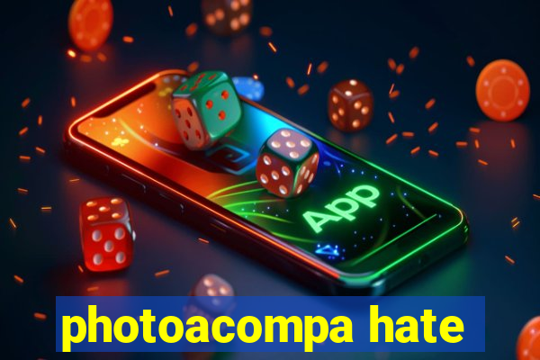 photoacompa hate