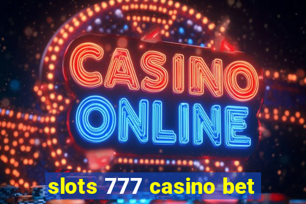 slots 777 casino bet