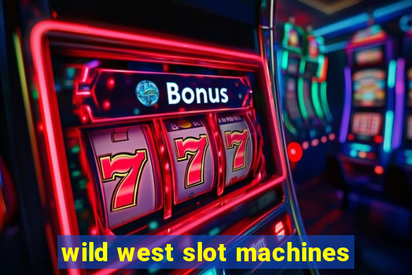 wild west slot machines