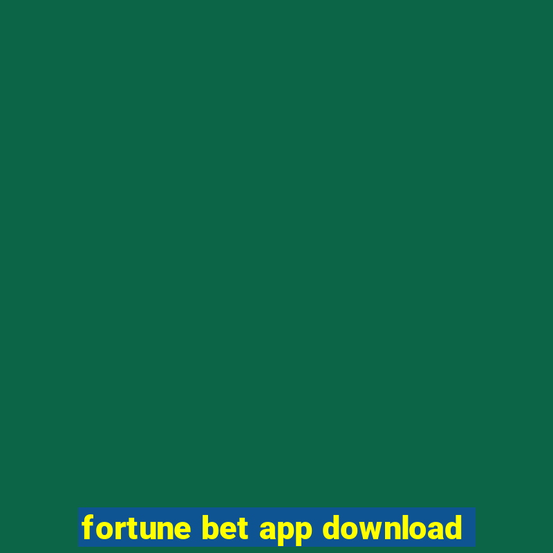 fortune bet app download