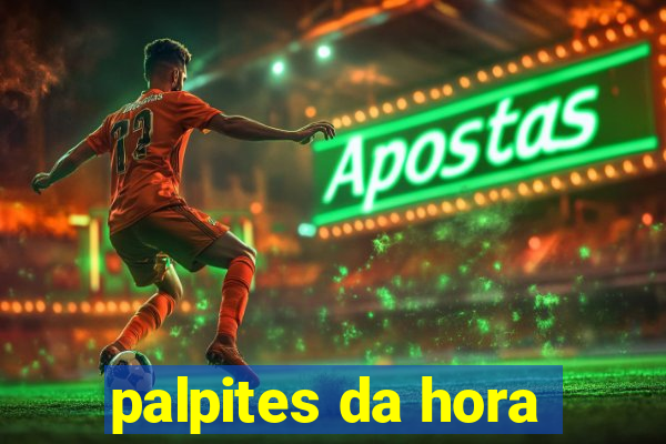 palpites da hora