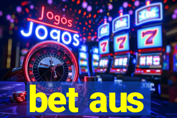 bet aus