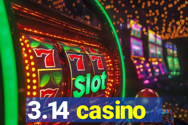 3.14 casino